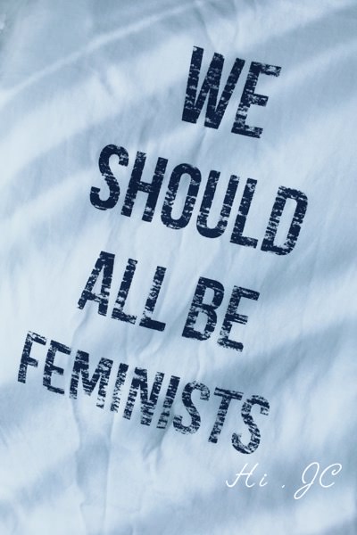 [JC說]"We should all be feminists" 穿著Statement tee make your statement世界上的每個人（不論性別）都有讓自己的生命美麗的權力